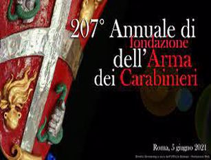 207° annuale della fondazione dell’Arma dei Carabinieri. Un anno denso di ricorrenze