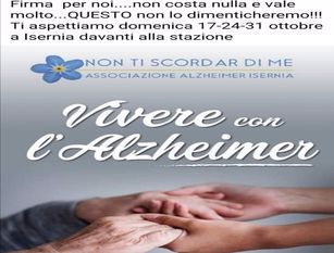 Alzheimer, invito a firmare la petizione per la realizzazione di un centro diurno per i pazienti Tutti a firmare  domenica 31 ottobre in piazza stazione a Isernia
