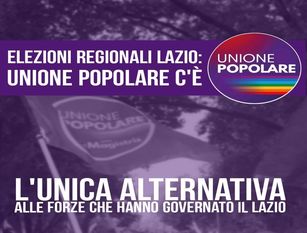 Regionali Lazio: unione popolare c’e’! L’unica alternativa alle forze che hanno governato il Lazio!