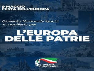 Festa dell’Europa – gioventù nazionale lancia il manifesto per l’Europa delle patrie