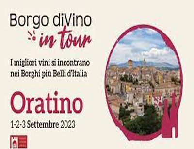 Borgo diVino in tour arriva ad Oratino dal 1° al 3 settembre