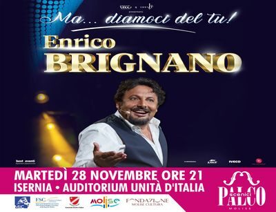 Enrico Brignano raddoppia, nuova data il 28 novembre a Isernia “Ma… diamoci del tu!”: A Isernia all' Auditorium Unità d’Italia