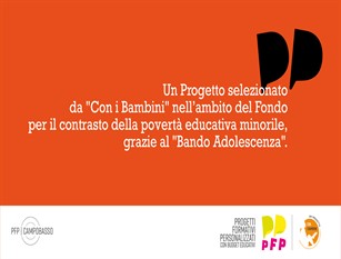 Nasce il progetto PFP ed i Budget Educativi negli istituti scolastici Coinvolte in tale progetto undici province italiane per ridurre i malfunzionamenti locali della società che mettono in difficoltà gli adolescenti