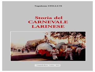Un libro sulla storia del carnevale larinese L’autore, Napoleone Stelluti, ripercorre le tappe di questa spettacolare tradizione molisana