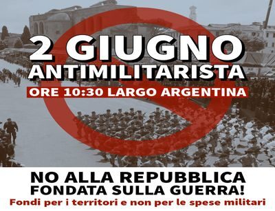 2 giugno antimilitarista no alla Repubblica fondata sulla guerra! Slogan del movimento "Potere al Popolo"