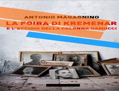 Foiba Kremenar e eccidio Colonna Gamucci, un libro riporta alla luce una delle pagine più tragiche dei Carabinieri Reali in Albania Riceviamo e pubblichiamo dall'autore Antonio Magagnino.